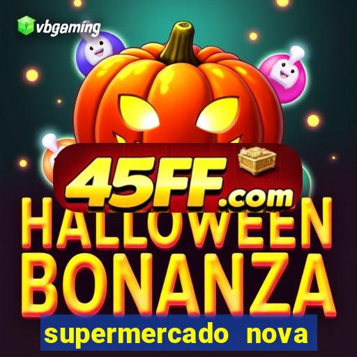 supermercado nova gera  o vila cisper